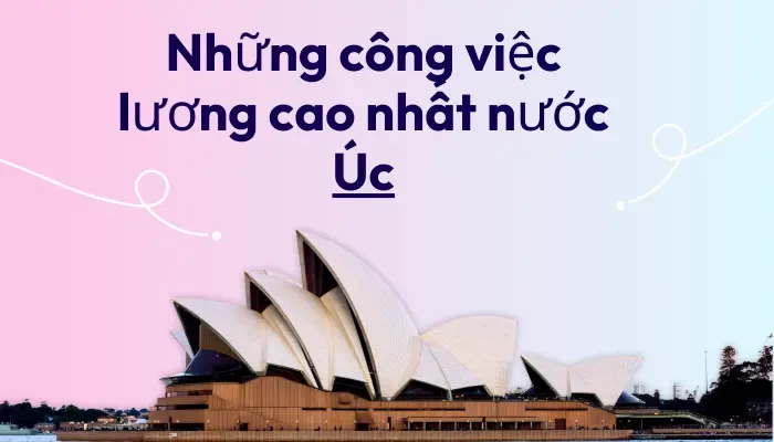 Điểm danh những công việc lương cao ở Úc dành cho sinh viên quốc tế